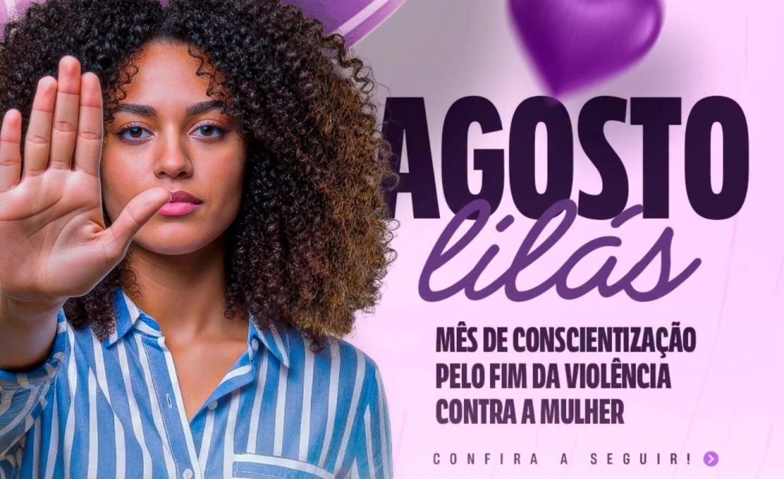 Agosto Lilás: mês de conscientização e combate à violência contra a mulher