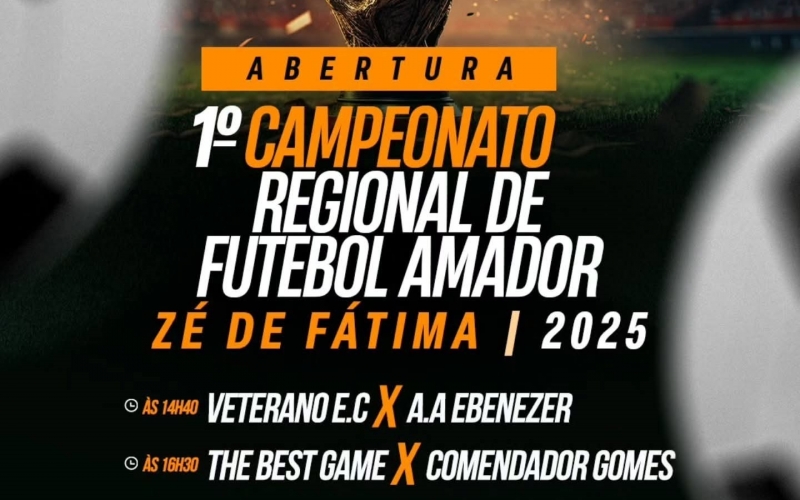  Vai rolar a bola no 1º Campeonato Regional de Futebol Amador – Zé de Fátima 2025