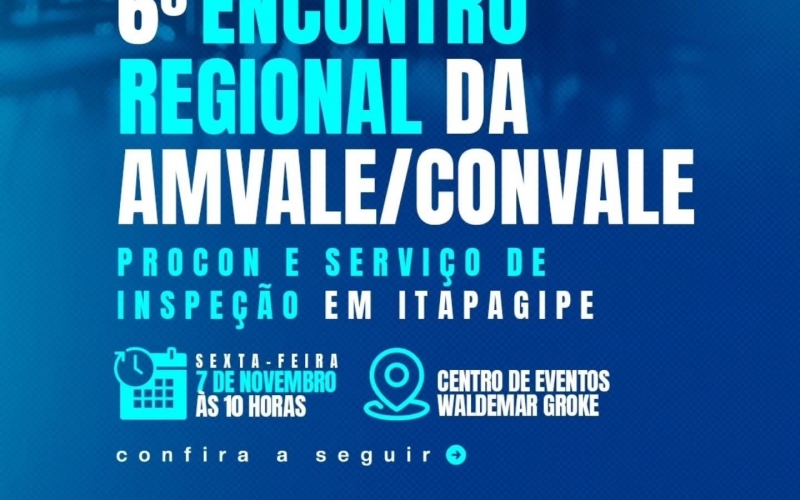 6º Encontro Regional da AMVALE/CONVALE – PROCON e Serviço de Inspeção é realizado em Itapagipe