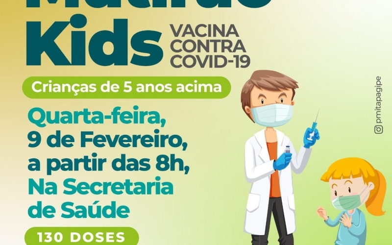 Nesta quarta-feira, dia 09 de fevereiro, acontece mais um mutirão kids para crianças de 5 anos acima sem comorbidades.