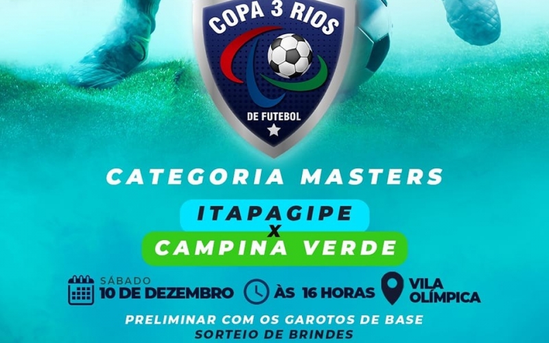 Neste sábado, dia 10 de dezembro, acontece a Grande Final da Copa 3 Rios de Futebol
