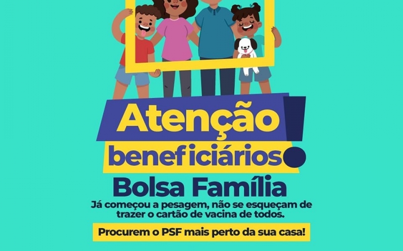 Você que é beneficiário do Bolsa Família, procure um de nossos PSF's para realizar a pesagem de toda a família