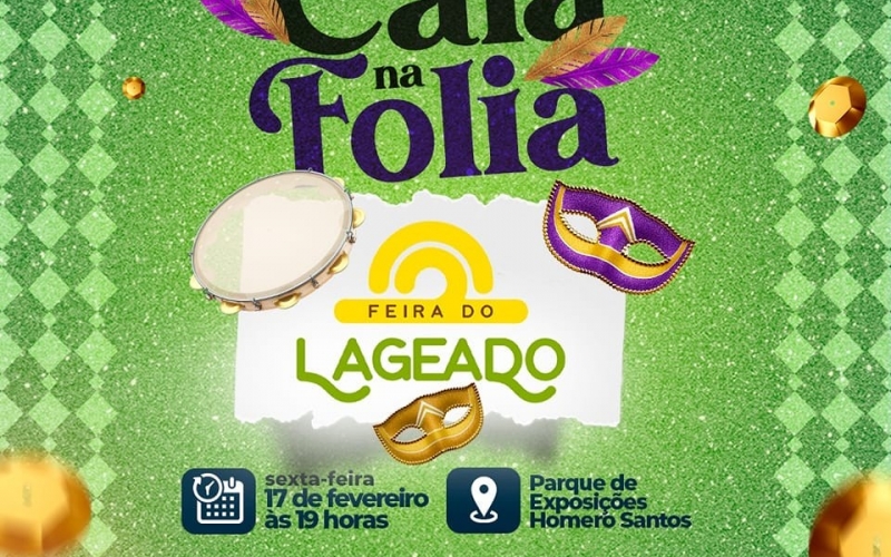 Nesta sexta-feira, dia 17 de fevereiro, tem muita diversão e folia na Féria do Lageado