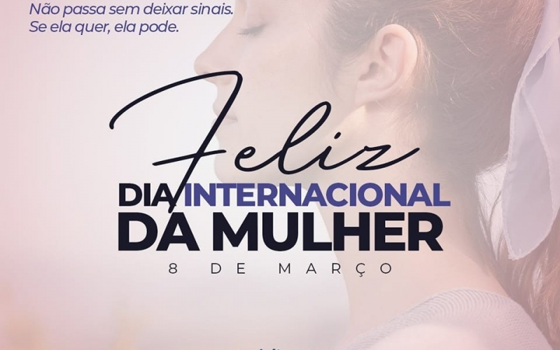 Feliz Dia Internacional da Mulher